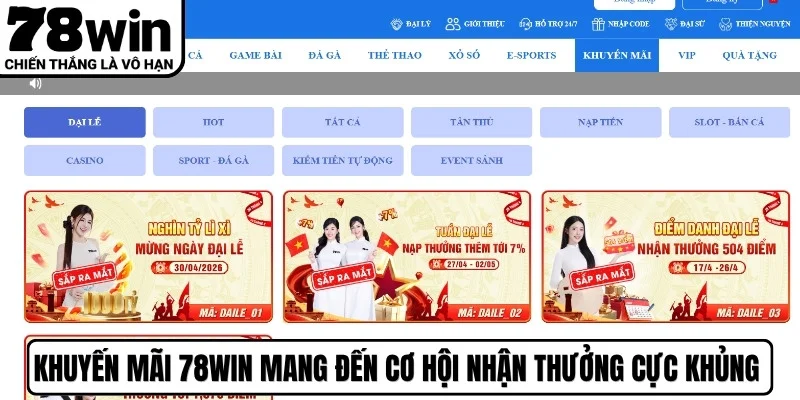 Khuyến mãi 78WIN mang đến cơ hội nhận thưởng cực khủng cho hội viên